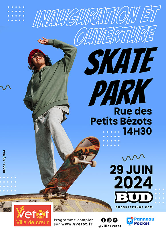 Inauguration Et Ouverture Skatepark d'Yvetot (76 proximité de Rouen) samedi 29 juin 2024 14H30